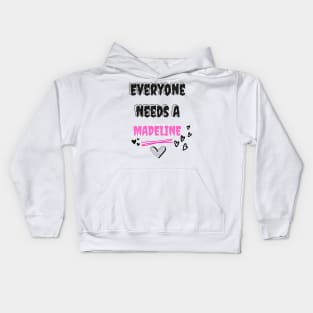 Madeline Name Design Everyone Needs A Madeline Kids Hoodie